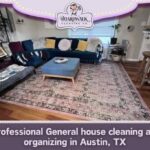 Professional General House Cleaning And Organizing in Austin, TX